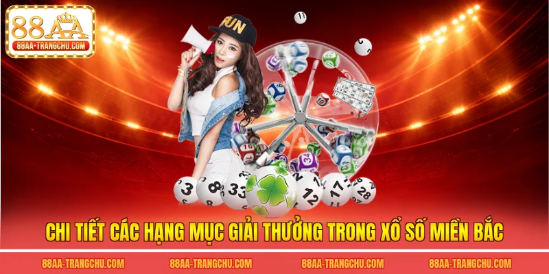 Chi tiết các hạng mục giải thưởng trong xổ số miền Bắc