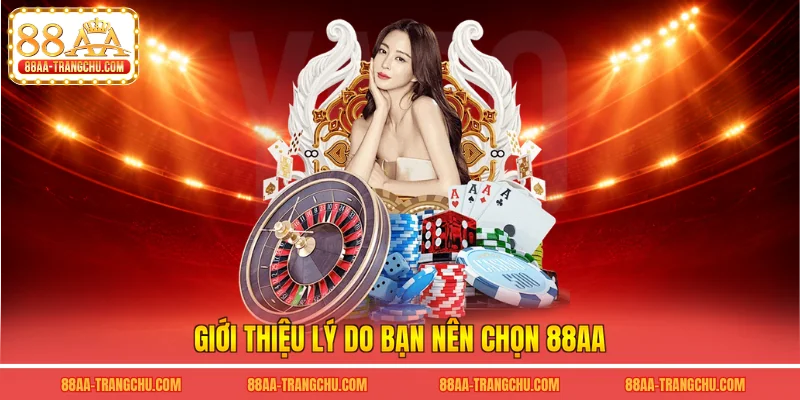 Giới thiệu lý do bạn nên chọn 88AA