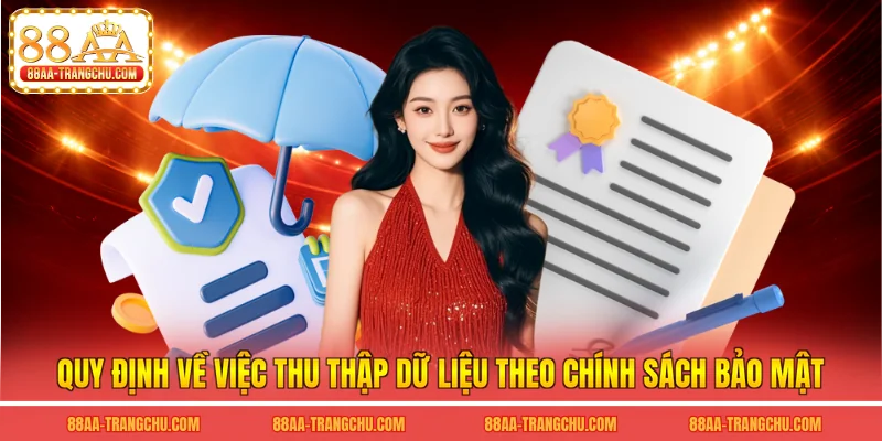 Quy định về việc thu thập dữ liệu theo chính sách bảo mật