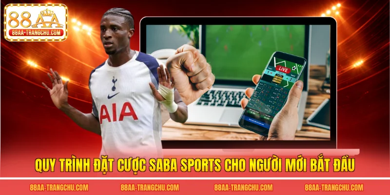 Quy trình đặt cược saba sports cho người mới bắt đầu