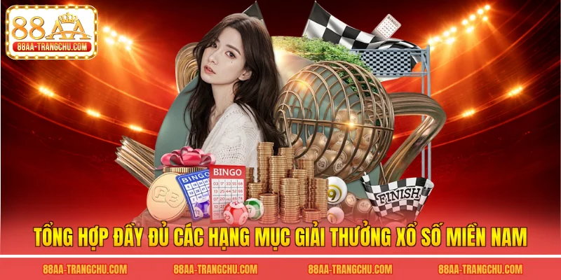 Tổng hợp đầy đủ các hạng mục giải thưởng xổ số miền Nam